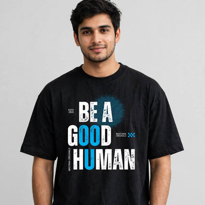 Be a good Human Oversized Classic T-Shirt