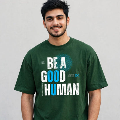 Be a good Human Oversized Classic T-Shirt