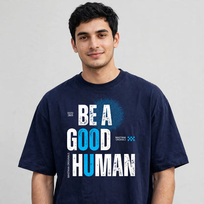 Be a good Human Oversized Classic T-Shirt